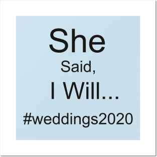 She Said, I Will... #Weddings2020 Posters and Art